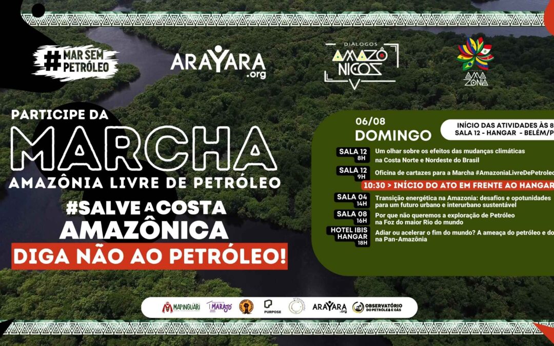 Último dia dos Diálogos Amazônicos traz “Marcha Amazônia Livre de Petróleo #Salve a Costa Amazônica, Diga Não ao Petróleo”