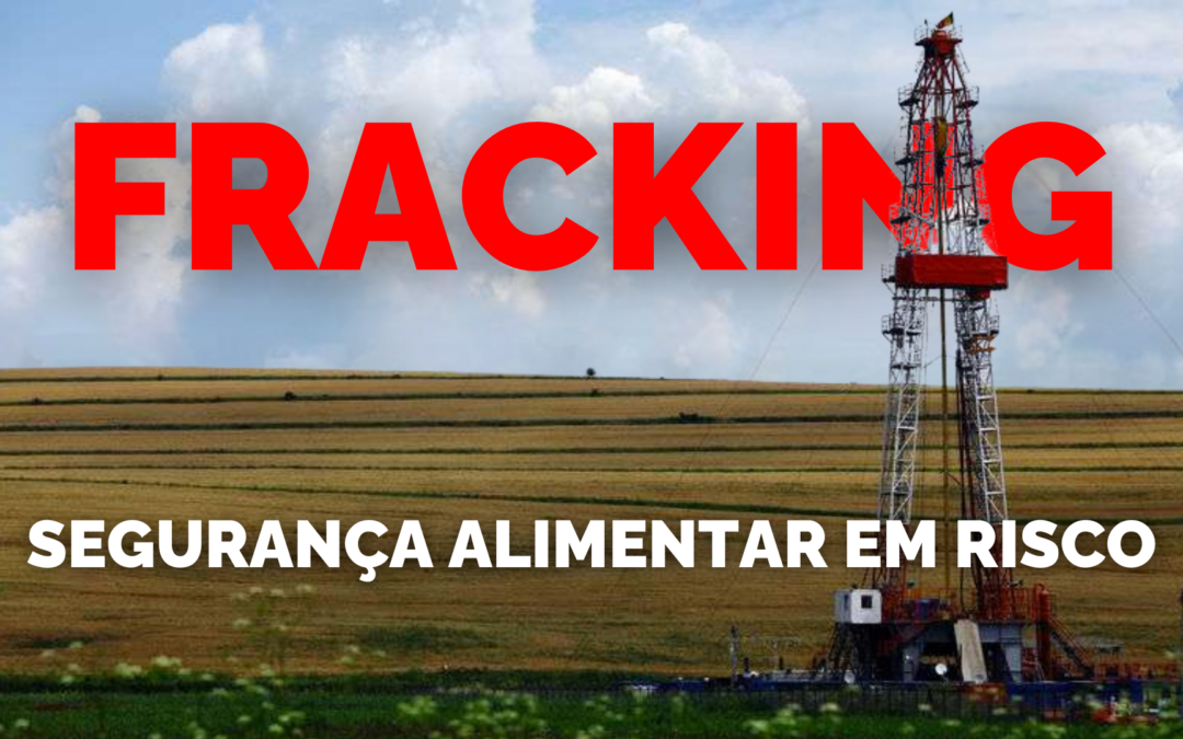 Fracking e a Agricultura: Como a Prática Ameaça a Segurança Alimentar