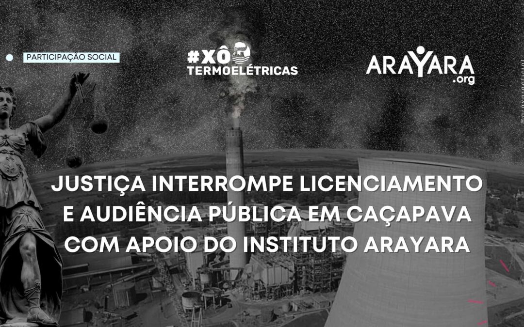 Justiça aprova pedido conjunto do MPF e Instituto Arayara e suspende licenciamento e audiência pública no caso da usina termelétrica em Caçapava