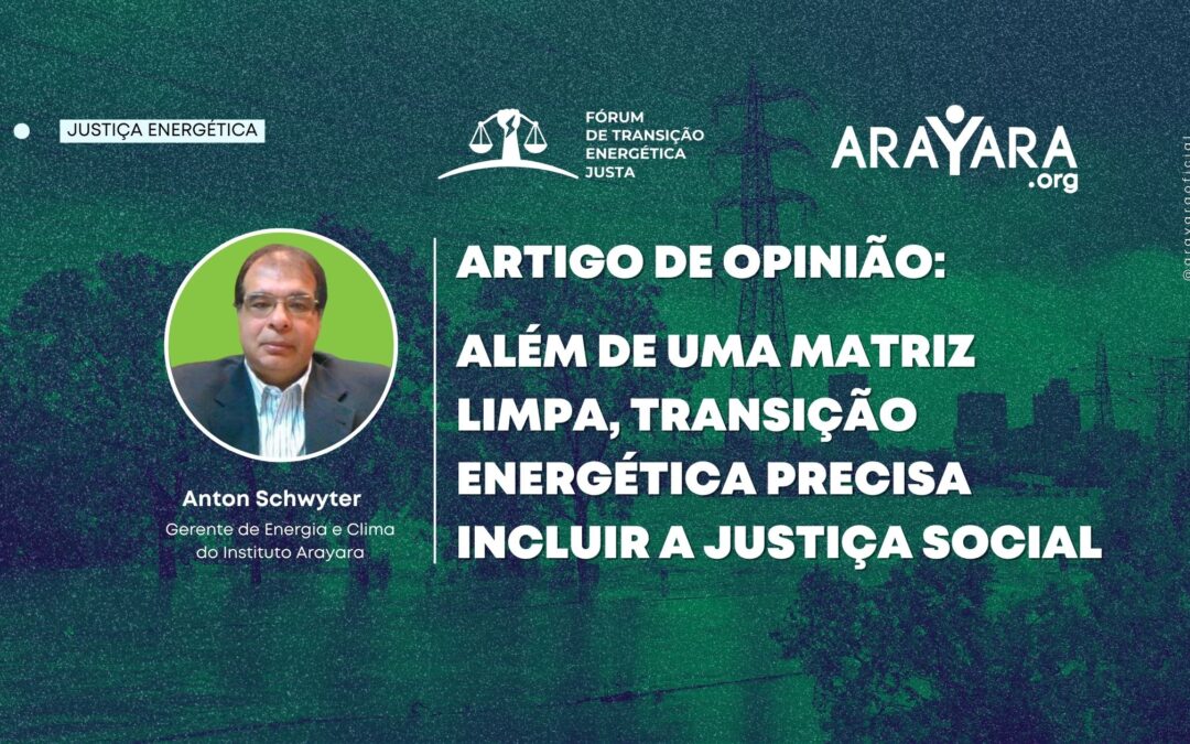 Artigo de Opinião | Além de uma matriz limpa, transição energética precisa incluir a justiça social