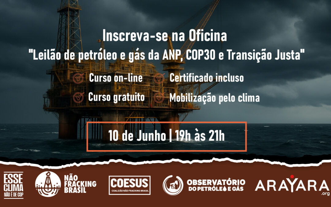 Curso Gratuito:  Leilões de Petróleo, COP30 e Transição Justa às Vésperas de Conferência Global do Clima