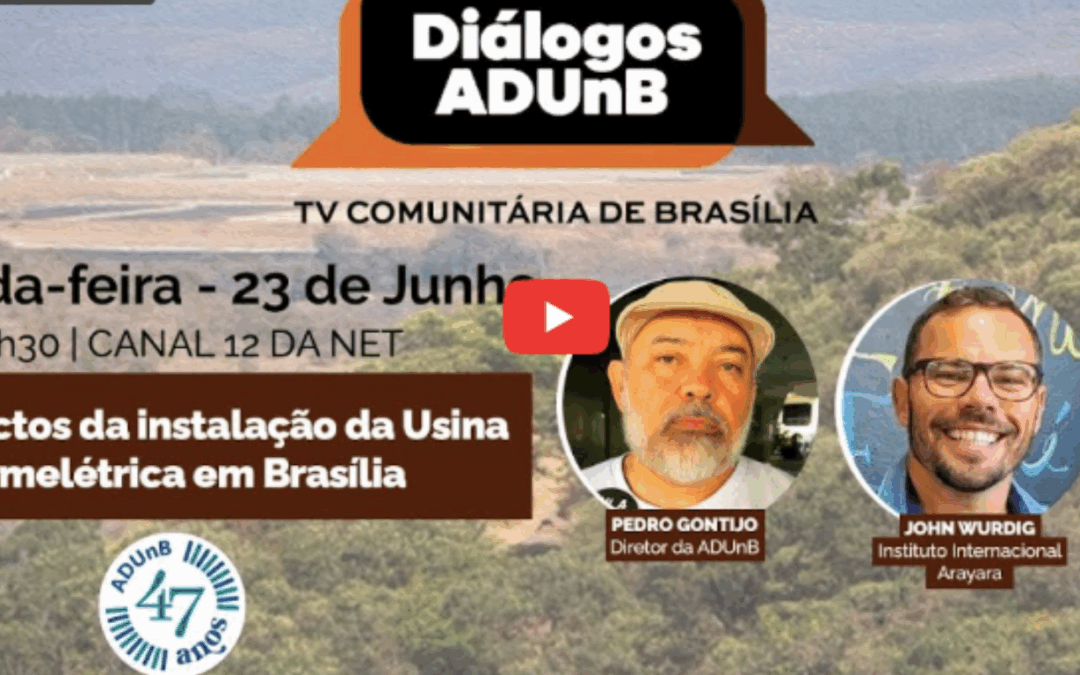 ARAYARA na Mídia: Os impactos da instalação da Usina Termelétrica em Brasília