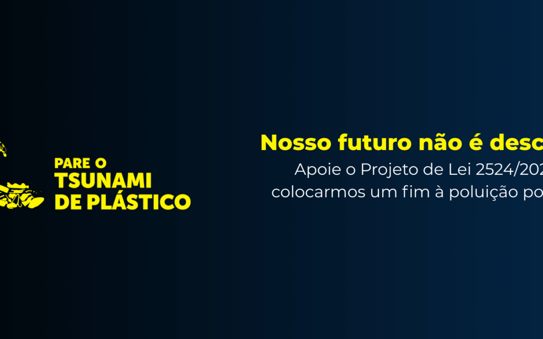 Instituto Arayara amplia sua mobilização contra o Plástico e apoia a Campanha “Pare o Tsunami de Plástico”