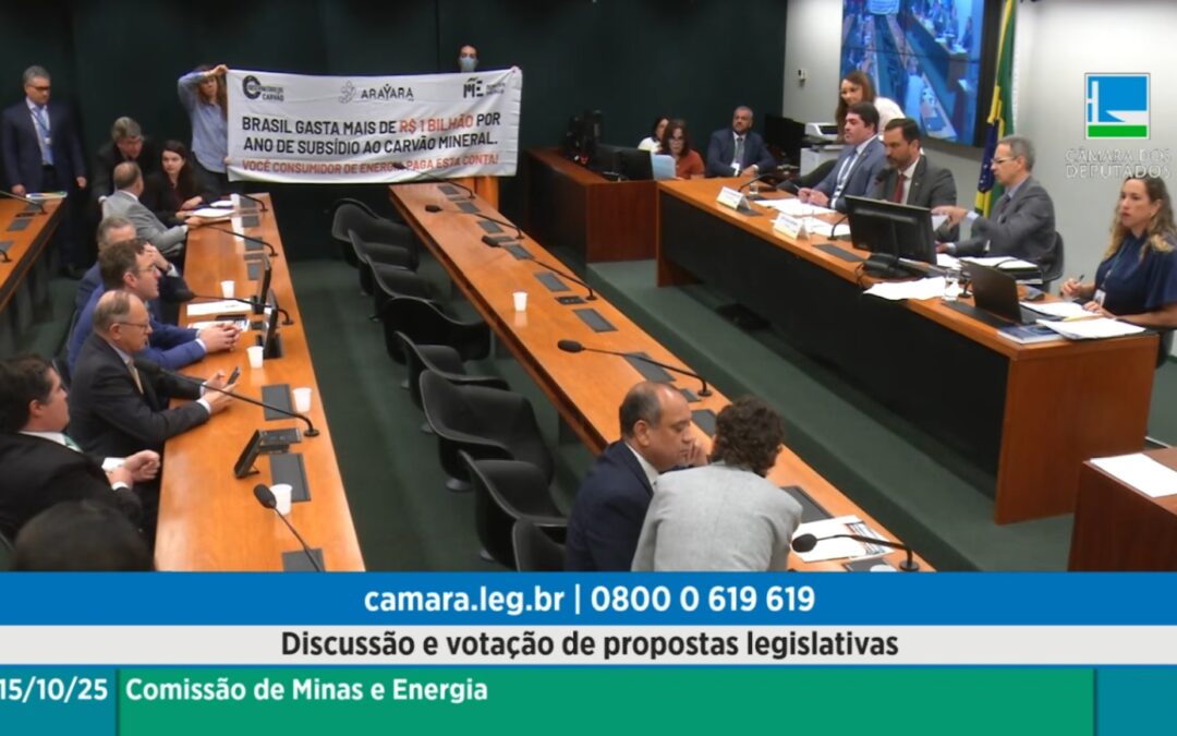 Arayara protesta e projeto de lei que daria subsídios bilionários ao carvão é retirado de pauta na Comissão de Minas e Energia
